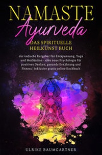 Abbildung von: Namaste Ayurveda - das spirituelle Heilkunst Buch - Cherry Books Vertriebs GmbH