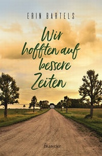 Abbildung von: Wir hofften auf bessere Zeiten - Francke-Buch