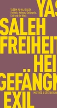 Cover: Freiheit: Heimat, Gef&auml;ngnis, Exil und die Welt - Matthes & Seitz Berlin