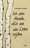 Cover: Ich sehe Hunde, die an der Leine rei&szlig;en - Steidl