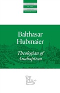 Cover: Balthasar Hubmaier - Plough Publishing House