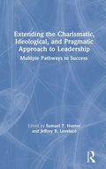 Cover: Extending the Charismatic, Ideological, and Pragmatic Approach to Leadership - Routledge