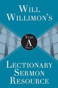 Cover: Will Willimon's Lectionary Sermon Resource: Year A Part 2 - Abingdon Press