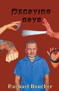 Cover: Decaying Days: Book 1 of the Decaying Days trilogy 1 - Scratcher Publications