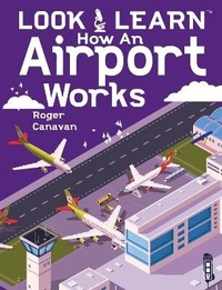 Enlarge image Cover: Look & Learn: How An Airport Works - Book House