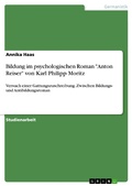 Cover: Bildung im psychologischen Roman "Anton Reiser" von Karl Philipp Moritz - GRIN Verlag