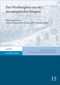 Abbildung von: Das Wartburgfest von 1817 als europäisches Ereignis - Franz Steiner Verlag