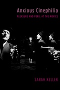 Cover: Anxious Cinephilia - Columbia University Press