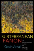 Cover: Subterranean Fanon - Columbia University Press