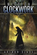Cover: Mission Clockwork - Arthur Slade