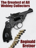 Cover: The Greatest of All Webley Collectors - Wildside Press