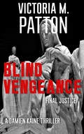 Cover: Blind Vengeance - Final Justice (Damien Kaine Series, #5) - Dark Force Press