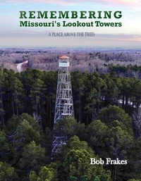 Abbildung von: Remembering Missouri's Lookout Towers - Words Matter Publishing