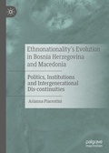 Cover: Ethnonationality's Evolution in Bosnia Herzegovina and Macedonia - Palgrave Macmillan