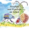Cover: Sisyphos und Penelope im Gl&uuml;ck - Die Abenteuer von Sisyphos dem Pillendreher