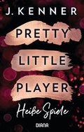 Cover: Pretty Little Player. Hei&szlig;e Spiele - Diana Verlag