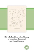 Cover: Die volkskundliche Lehrerbildung in Lauenburg (Pommern) und Heinz Diewerge - Books on Demand
