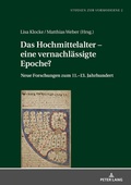 Cover: Das Hochmittelalter - eine vernachlaessigte Epoche? - Peter Lang Verlag