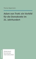 Cover: Adam von Trott: Ein Vorbild f&uuml;r die Demokratie im 21. Jahrhundert - Universit&auml;tsverlag G&ouml;ttingen