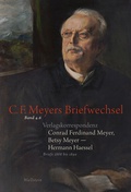 Cover: Verlagskorrespondenz: Conrad Ferdinand Meyer, Betsy Meyer - Hermann Haessel mit zugeh&ouml;rigen Briefwechseln und Verlagsdokumenten - Wallstein