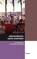 Cover: &raquo;Br&uuml;ckenbauen&laquo; gegen Apartheid? - Wallstein