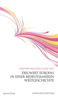 Cover: Der Wert Europas in einer bedeutsameren Weltgeschichte - Wallstein