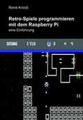 Cover: Retro-Spiele programmieren mit dem Raspberry Pi - Nora