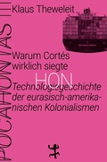 Cover: Warum Cort&eacute;s wirklich siegte - Matthes & Seitz Berlin