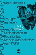 Cover: &raquo;You give me fever&laquo;. Arno Schmidt. Seelandschaft mit Pocahontas - Matthes & Seitz Berlin