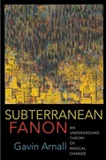 Cover: Subterranean Fanon - Columbia University Press