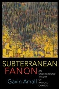 Cover: Subterranean Fanon - Columbia University Press