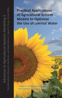 Enlarge image Cover: Practical Applications of Agricultural System Models to Optimize the Use of Limited Water - American Society of Agronomy