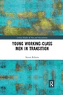 Cover: Young Working-Class Men in Transition - Routledge