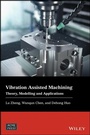 Cover: Vibration Assisted Machining - Wiley-ISTE