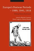 Cover: Europe's Postwar Periods - 1989, 1945, 1918 - Bloomsbury Academic