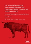 Cover: Das Tierknochenmaterial aus der mittelneolithischen Kreisgrabenanlage Friebritz-Sued (Niederoesterreich) - BAR Publishing