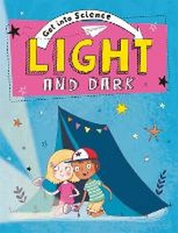 Enlarge image Cover: Get Into Science: Light and Dark - Franklin Watts Ltd