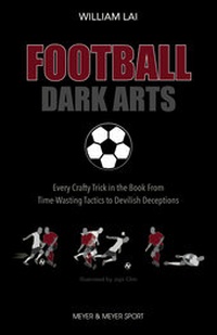 Enlarge image Cover: Football Dark Arts - Meyer & Meyer Sport (UK) Ltd
