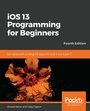 Cover: iOS 13 Programming for Beginners - Packt Publishing
