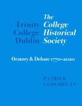Cover: Trinity College Dublin: The College Historical Society Oratory and Debate 1770-2020 - The Lilliput Press Ltd