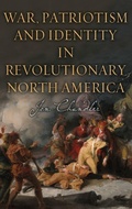 Cover: War, Patriotism and Identity in Revolutionary North America - Boydell Press