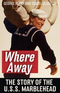 Cover: Where Away The Story of the U.S.S. Marblehead - Eumenes Publishing