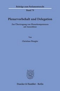 Abbildung von: Plenarvorbehalt und Delegation. - Duncker & Humblot