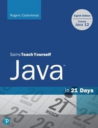 Abbildung von: Sams Teach Yourself Java in 21 Days (Covers Java 11/12) - Addison Wesley