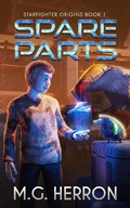 Cover: Spare Parts (Starfighter Origins, #1) - M.G. Herron
