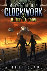 Enlarge image Cover: Island of Doom (Mission Clockwork, #4) - Arthur Slade