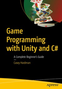 Enlarge image Cover: Game Programming with Unity and C# - APress
