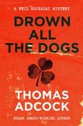 Cover: Drown All the Dogs - MysteriousPress.com/Open Road