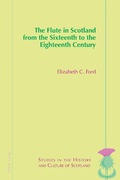 Cover: The Flute in Scotland from the Sixteenth to the Eighteenth Century - Peter Lang Verlag