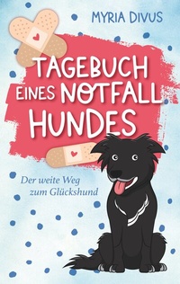 Enlarge image Cover: Tagebuch eines Notfallhundes - BoD - Books on Demand
